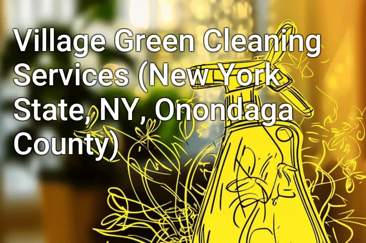 Village Green Cleaning Services (New York State, NY, Onondaga County)