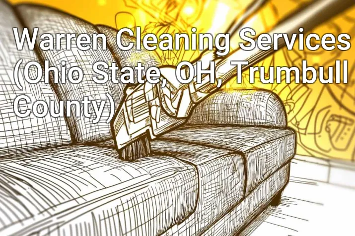 Warren Cleaning Services (Ohio State, OH, Trumbull County)