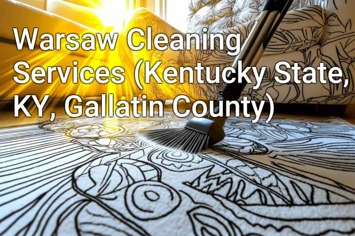 Warsaw Cleaning Services (Kentucky State, KY, Gallatin County)