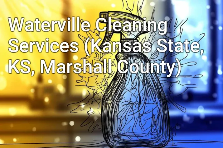 Waterville Cleaning Services (Kansas State, KS, Marshall County)