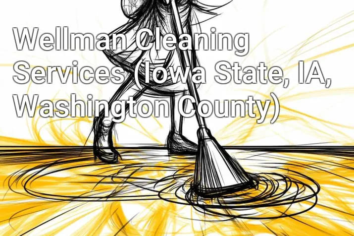 Wellman Cleaning Services (Iowa State, IA, Washington County)
