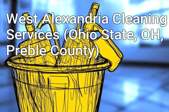 West Alexandria Cleaning Services (Ohio State, OH, Preble County)