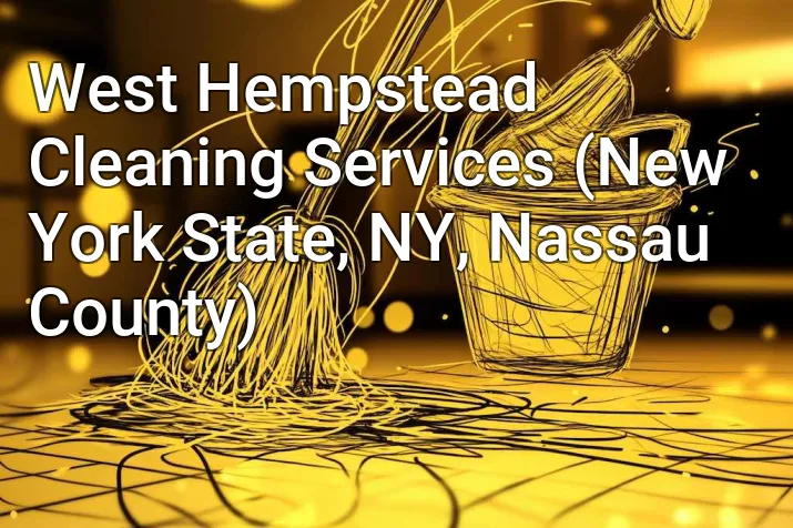 West Hempstead Cleaning Services (New York State, NY, Nassau County)