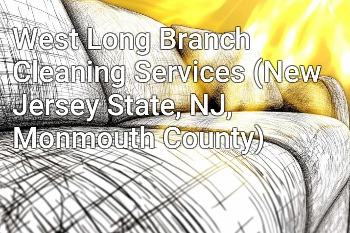 West Long Branch Cleaning Services (New Jersey State, NJ, Monmouth County)