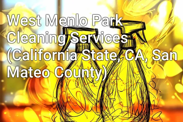 West Menlo Park Cleaning Services (California State, CA, San Mateo County)