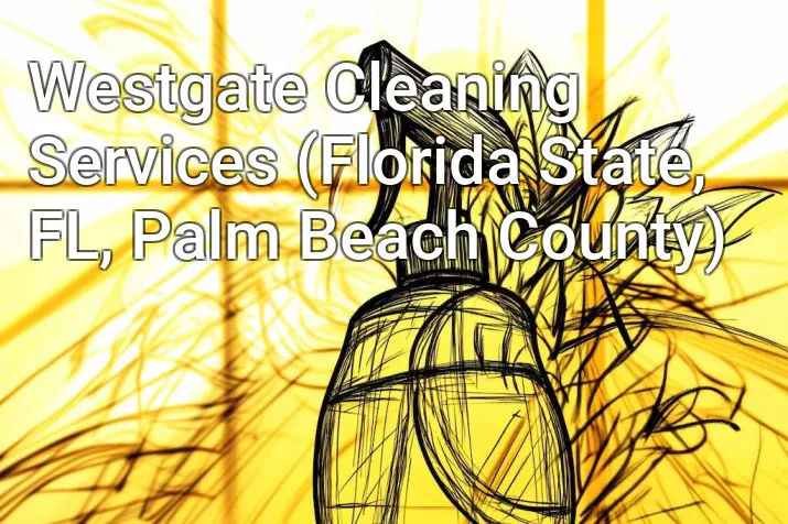 Westgate Cleaning Services (Florida State, FL, Palm Beach County)