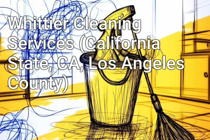Whittier Cleaning Services (California State, CA, Los Angeles County)