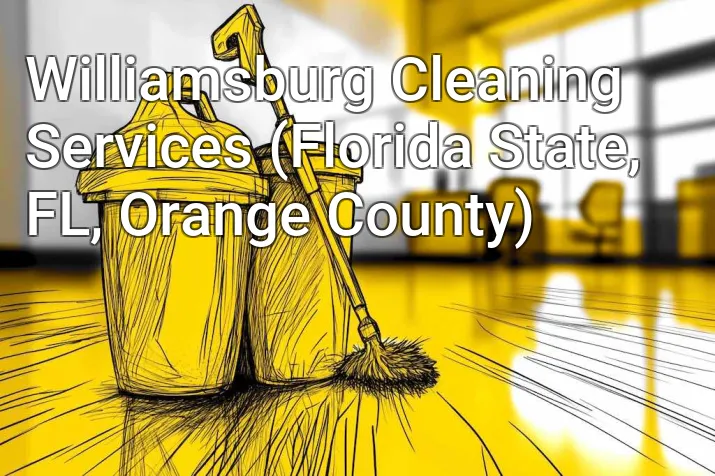 Williamsburg Cleaning Services (Florida State, FL, Orange County)