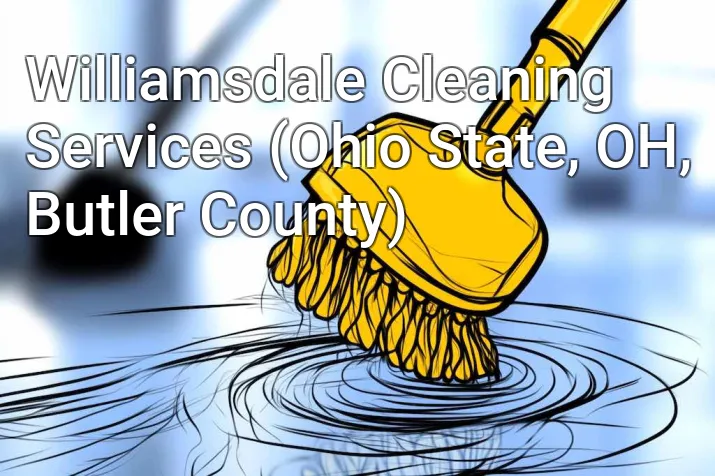 Williamsdale Cleaning Services (Ohio State, OH, Butler County)
