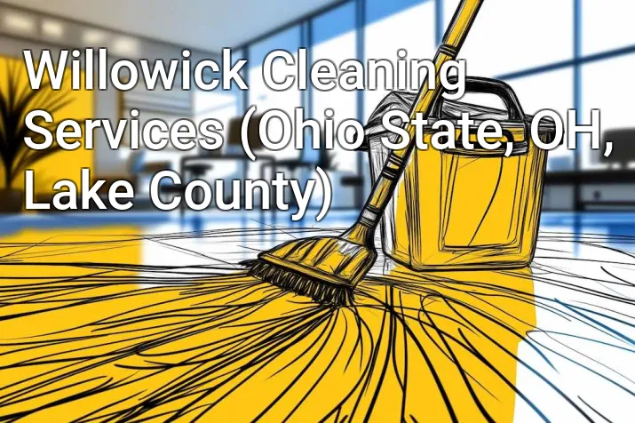 Willowick Cleaning Services (Ohio State, OH, Lake County)