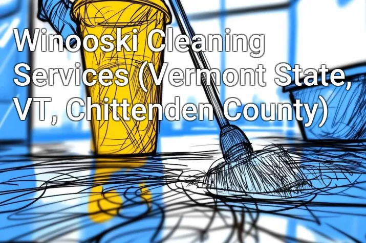 Winooski Cleaning Services (Vermont State, VT, Chittenden County)