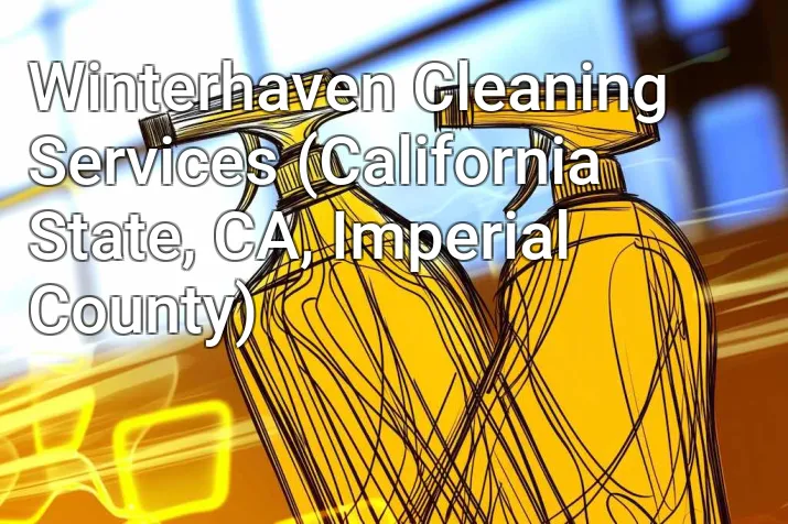 Winterhaven Cleaning Services (California State, CA, Imperial County)