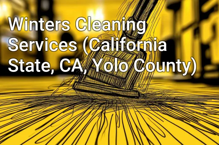 Winters Cleaning Services (California State, CA, Yolo County)