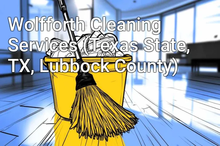 Wolfforth Cleaning Services (Texas State, TX, Lubbock County)