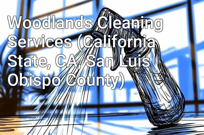 Woodlands Cleaning Services (California State, CA, San Luis Obispo County)