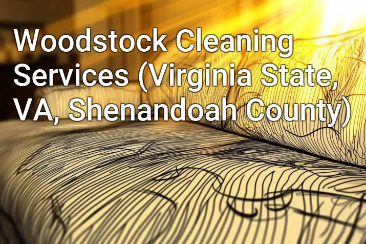 Woodstock Cleaning Services (Virginia State, VA, Shenandoah County)