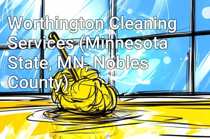 Worthington Cleaning Services (Minnesota State, MN, Nobles County)