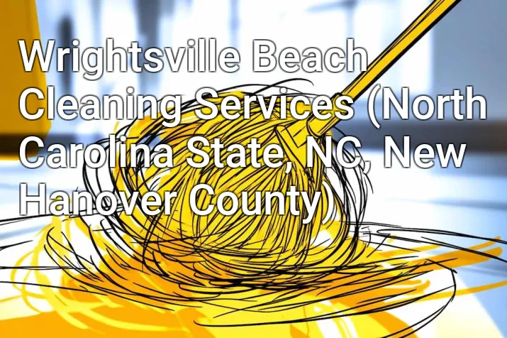 Wrightsville Beach Cleaning Services (North Carolina State, NC, New Hanover County)