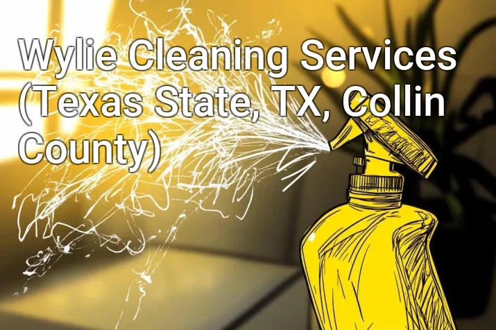 Wylie Cleaning Services (Texas State, TX, Collin County)