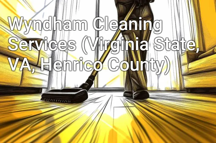 Wyndham Cleaning Services (Virginia State, VA, Henrico County)