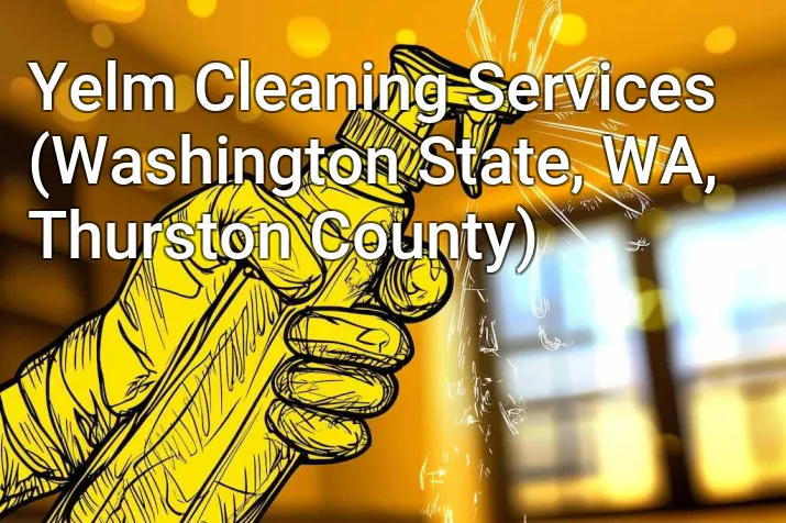 Yelm Cleaning Services (Washington State, WA, Thurston County)