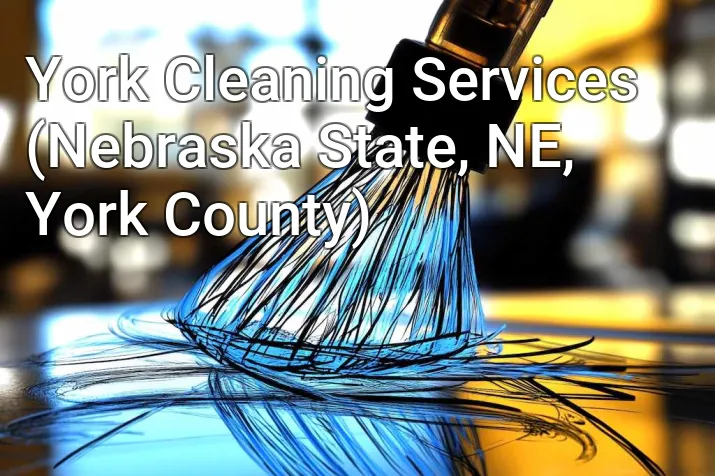 York Cleaning Services (Nebraska State, NE, York County)