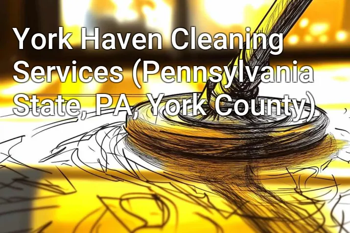 York Haven Cleaning Services (Pennsylvania State, PA, York County)