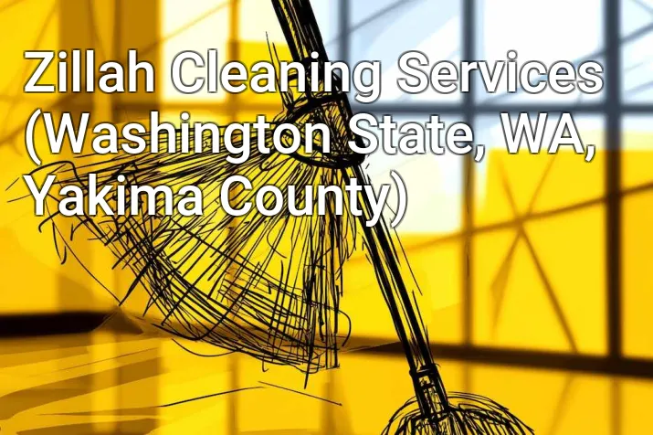 Zillah Cleaning Services (Washington State, WA, Yakima County)