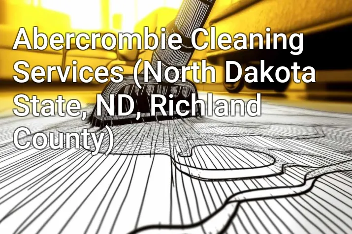 Abercrombie Cleaning Services (North Dakota State, ND, Richland County)