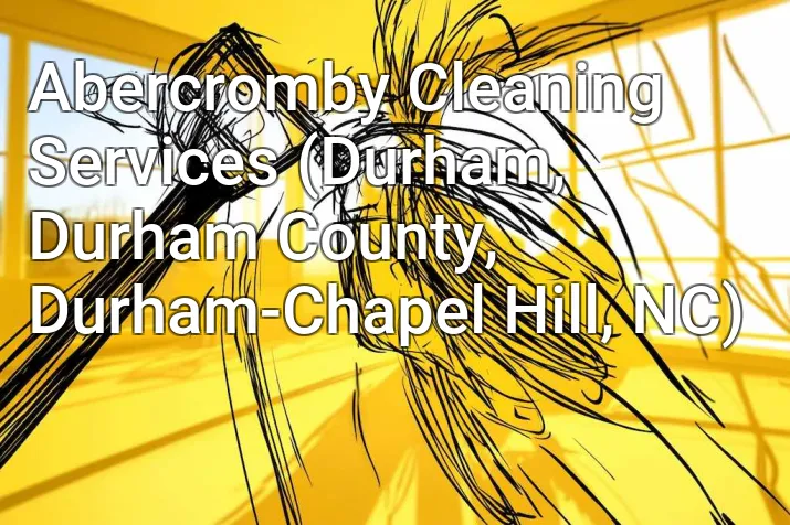 Abercromby Cleaning Services (Durham, Durham County, Durham-Chapel Hill, NC)