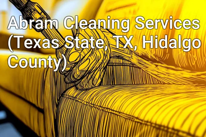 Abram Cleaning Services (Texas State, TX, Hidalgo County)
