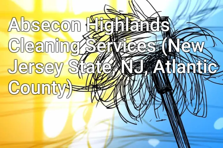 Absecon Highlands Cleaning Services (New Jersey State, NJ, Atlantic County)
