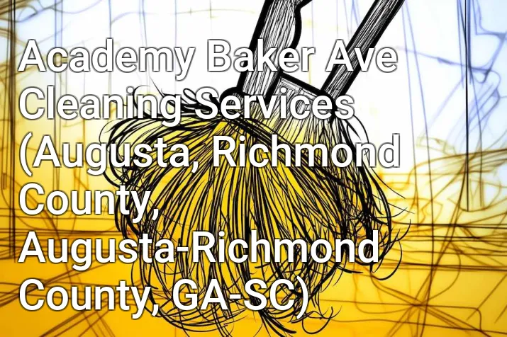 Academy Baker Ave Cleaning Services (Augusta, Richmond County, Augusta-Richmond County, GA-SC)