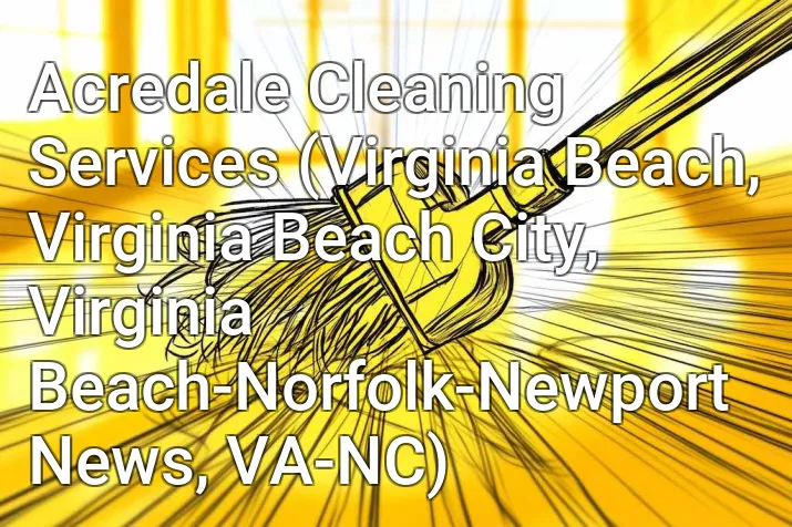 Acredale Cleaning Services (Virginia Beach, Virginia Beach City, Virginia Beach-Norfolk-Newport News, VA-NC)