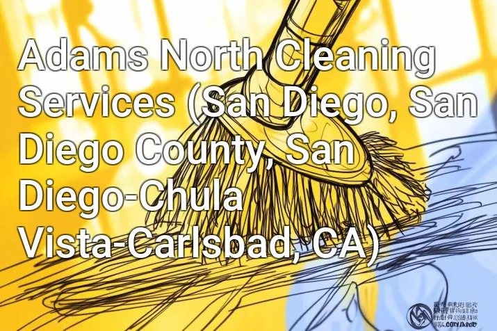 Adams North Cleaning Services (San Diego, San Diego County, San Diego-Chula Vista-Carlsbad, CA)