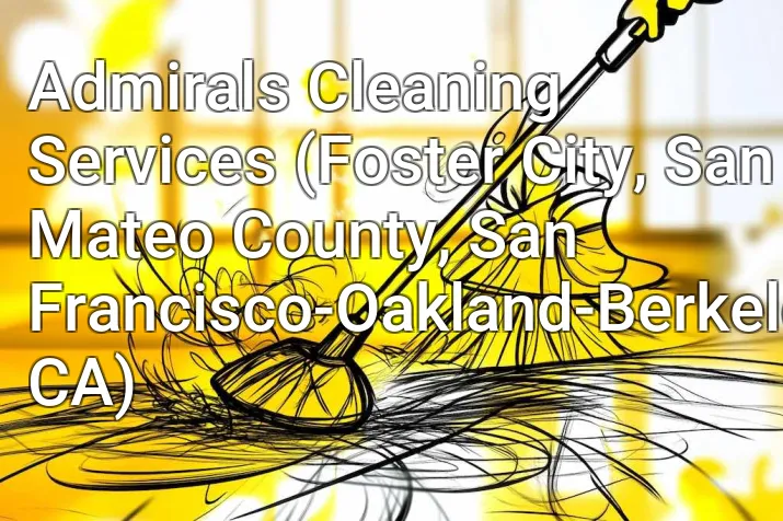 Admirals Cleaning Services (Foster City, San Mateo County, San Francisco-Oakland-Berkeley, CA)