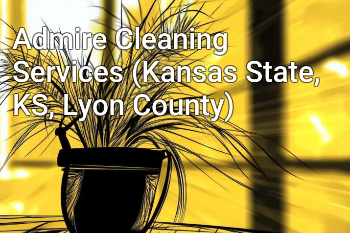 Admire Cleaning Services (Kansas State, KS, Lyon County)