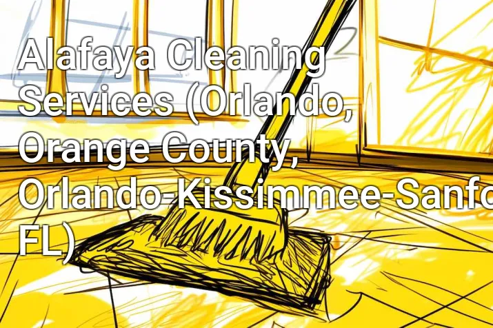 Alafaya Cleaning Services (Orlando, Orange County, Orlando-Kissimmee-Sanford, FL)