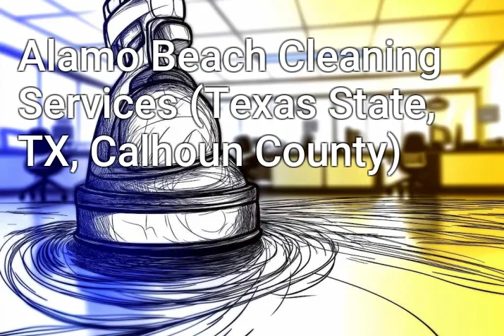Alamo Beach Cleaning Services (Texas State, TX, Calhoun County)