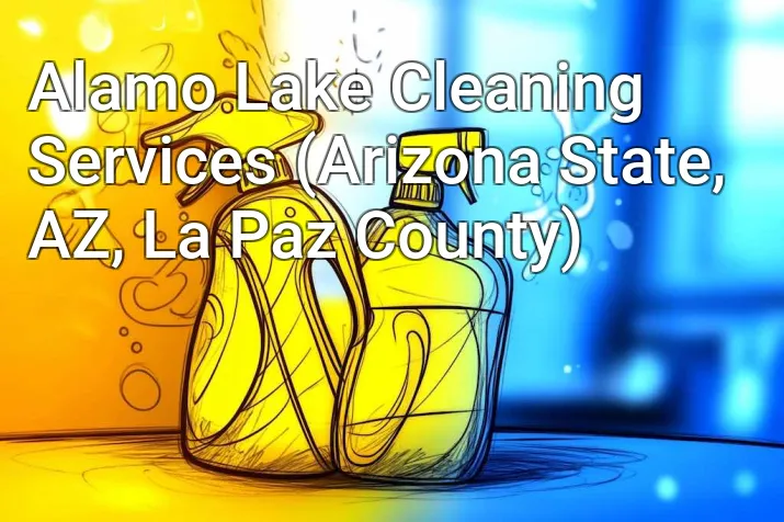 Alamo Lake Cleaning Services (Arizona State, AZ, La Paz County)