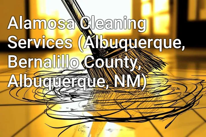 Alamosa Cleaning Services (Albuquerque, Bernalillo County, Albuquerque, NM)