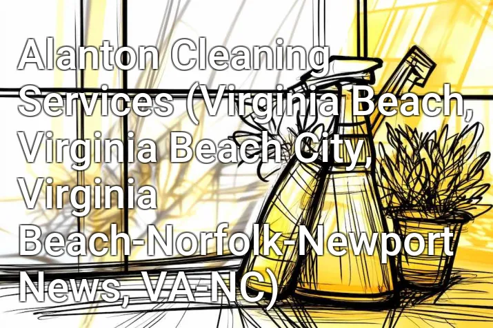 Alanton Cleaning Services (Virginia Beach, Virginia Beach City, Virginia Beach-Norfolk-Newport News, VA-NC)