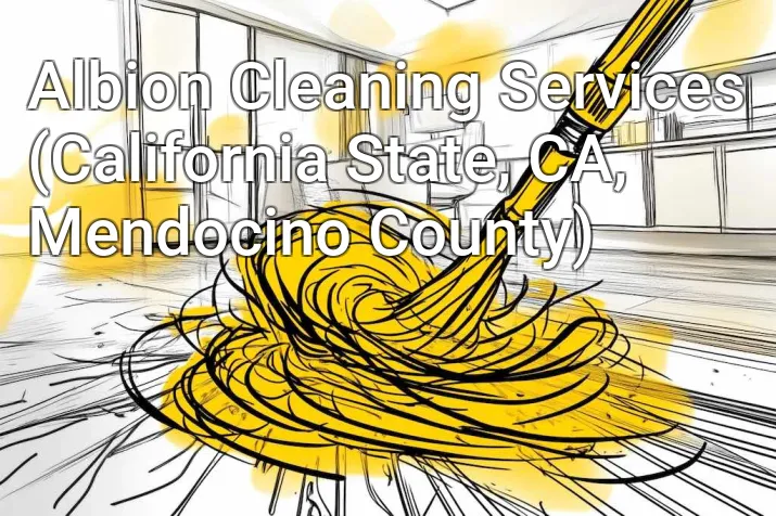 Albion Cleaning Services (California State, CA, Mendocino County)