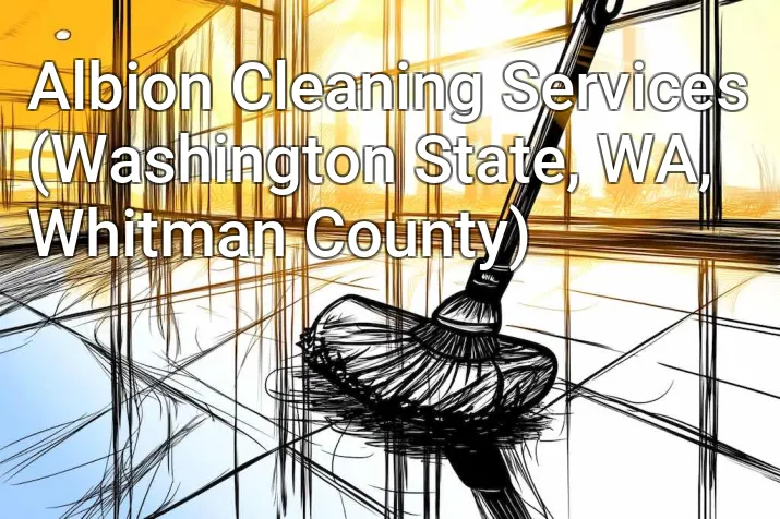 Albion Cleaning Services (Washington State, WA, Whitman County)