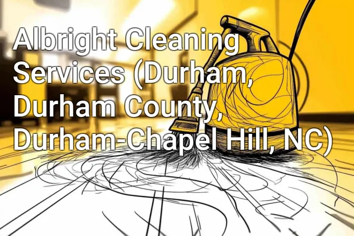 Albright Cleaning Services (Durham, Durham County, Durham-Chapel Hill, NC)