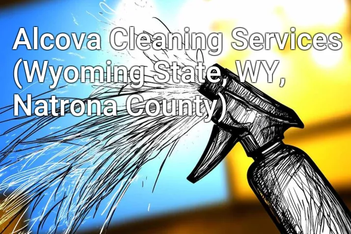 Alcova Cleaning Services (Wyoming State, WY, Natrona County)
