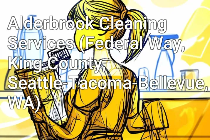 Alderbrook Cleaning Services (Federal Way, King County, Seattle-Tacoma-Bellevue, WA)
