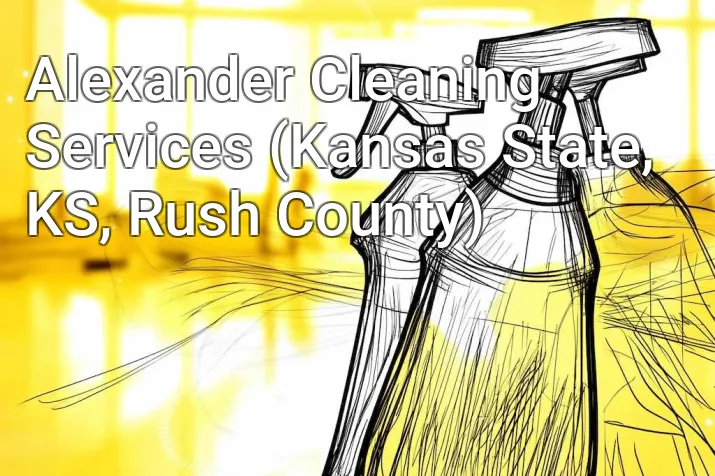 Alexander Cleaning Services (Kansas State, KS, Rush County)