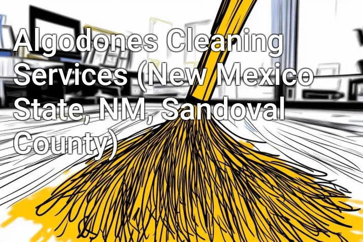 Algodones Cleaning Services (New Mexico State, NM, Sandoval County)