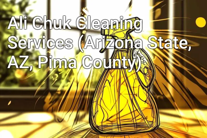 Ali Chuk Cleaning Services (Arizona State, AZ, Pima County)